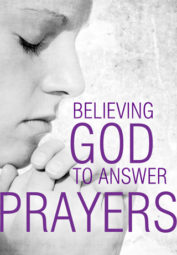 Believing God to Answer Our Prayers